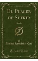 El Placer de Sufrir