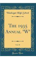 The 1935 Annual W, Vol. 38 (Classic Reprint)