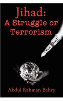 Jihad: A Struggle or Terrorism