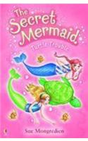 Turtle Trouble: (The Secret Mermaid)