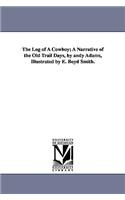 Log of a Cowboy; A Narrative of the Old Trail Days, by Andy Adams, Illustrated by E. Boyd Smith.