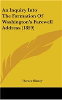 An Inquiry Into The Formation Of Washington's Farewell Address (1859)