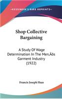 Shop Collective Bargaining