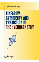 Linearity, Symmetry, and Prediction in the Hydrogen Atom