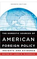 Domestic Sources of American Foreign Policy