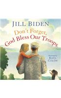 Don't Forget, God Bless Our Troops