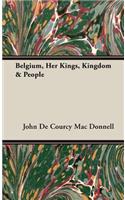 Belgium, Her Kings, Kingdom & People