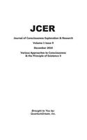 Journal of Consciousness Exploration & Research Volume 1 Issue 9: Various Approaches to Consciousness & the Principle of Existence II