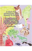 3 More Fun Adventures with Sammy & Robert: Sammy & Robert See Amphibians, Reptiles, Some Birds, and Some Insects Out Exploring a While