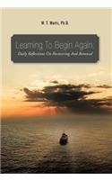 Learning to Begin Again