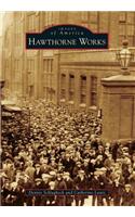Hawthorne Works