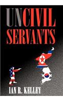 Uncivil Servants