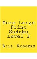 More Large Print Sudoku Level 3: 80 Easy to Read, Large Print Sudoku Puzzles