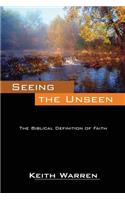 Seeing the Unseen: The Biblical Definition of Faith