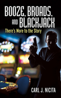 Booze, Broads and Blackjack: There's More to the Story