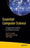 Essential Computer Science: A Programmer’S Guide To Foundational Concepts