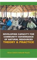 Developing Capacity for Community Governance of Natural Resources Theory & Practice
