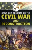 Great Exit Projects on the Civil War and Reconstruction