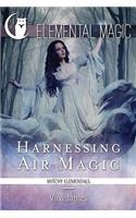 Harnessing Air Magic (Witchy Elementals)