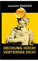 Deckung hoch! Verteidige Dich!