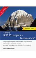 Applying SOA Principles in Informatica: Applying Service Oriented Architecture (SOA) principles in Informatica PowerCenter