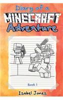Minecraft: Diary of a Minecraft Adventure Book 1: (Unofficial Minecraft Book 1) for Kids Who Like: Minecraft Books, Minecraft Dia