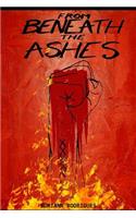 From Beneath the Ashes: (English)