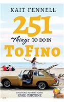 251 Things to Do in Tofino: And It Is Not Just about Surfing