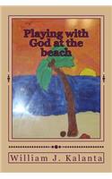 Playing with God at the beach