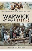 Warwick at War 1939-45