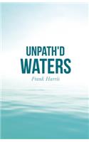 Unpath'd Waters