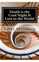 Death is the Cool Night and Lost to the World