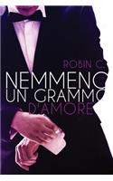 Nemmeno un grammo d'amore