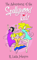 The Adventures of The Spallywood Kidz