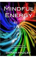 Mindful Energy: A Journey Of Transformation