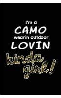 I'm a Camo Wearin Outdoor Lovin Kinda Girl!: Cool Hunter Writing Journal Lined, Diary, Notebook for Men & Women