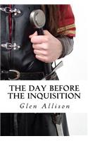 Day Before The Inquisition