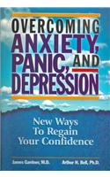 Overcoming, Anxiety, Panic, and Depression: New Ways to Regain Your Confidence