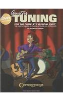 Guitar Tuning for the Complete Musical Idiot: The Complete Book on Tuning, Strings and Intonation