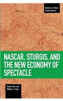 Nascar, Sturgis, And The New Economy Of Spectacle