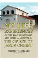 My Life Experiences on the Road to Becoming and Being a Minister in the Church of Jesus Christ