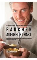 40 Rezepte für die Phase, wenn du gerade mit dem Rauchen aufgehört hast