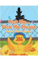 Pick Me... Pick Me Please