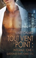 Tout Vient À Point: Intégrale, Tome 1