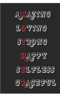Amazing Loving Strong Happy Selfless Graceful