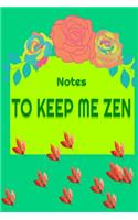 Notes To Keep Me Zen: Funny Saying Blank Lined Notebook - Great Appreciation Gift for Coworkers, Colleagues, and Employees (Daily Writing Journal)