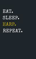 Eat Sleep Harp Repeat