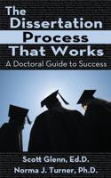 Dissertation Process That Works: A Doctoral Guide to Success