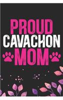 Proud Cavachon Mom: Cool Cavachon Dog Mum Journal Notebook - Cavachon Puppy Lover Gifts - Funny Cavachon Dog Notebook - Cavachon Owner Gifts. 6 x 9 in 120 pages