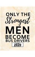 Only The Strongest Men Become Bus Drivers